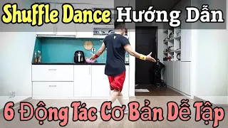 SHUFFLE DANCE | HƯỚNG DẪN CHẬM | 6 Động Tác Cơ Bản Hay Dùng - Dễ Tập (BÀI KHỚP NHẠC BẤM▶️)