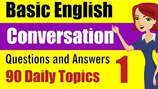 Basic English Conversation: Q&A: 90 Daily Topics Part 1