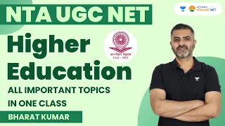 Higher Education | All Important Topics in One Class | UGC NET Exam | Bharat Kumar