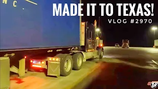 MADE IT TO TEXAS! | My Trucking Life | Vlog #2970