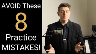 AVOID These 8 Practice Mistakes!