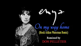 Enya - On my way home (Stock Aitken Waterman Remix) Remixed by Don Pelletier