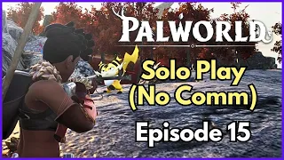 Solo Palworld: Unfiltered Solo Gaming Experience (No Commentary) | Episode 15