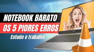 OS 5 PIORES ERROS NA HORA DE COMPRAR NOTEBOOK BARATO PARA ESTUDO E ESCRITÓRIO