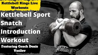 Kettlebell Sport Snatch Introduction Workout featuring Denis Vasilev