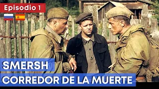 Serie bélica HD ★ SMERSH. EL CORREDOR DE LA MUERTE  (Ep. 1) ★ Subtítulos en ESPAÑOL y RUSO ★ RusAmor