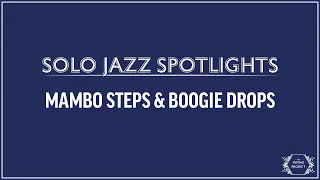 Solo Jazz Spotlights - Mambo Steps & Boogie Drops