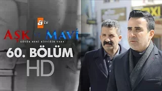 Aşk ve Mavi 60. Bölüm