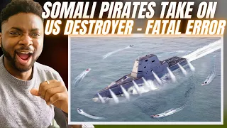 Brit Reacts To SOMALI PIRATES ATTACK US DESTROYER SHIP - FATAL MISTAKE!