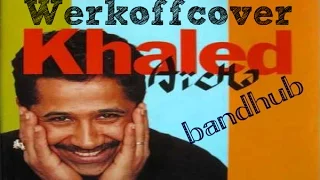 Werkoff - Aicha - Khaled rock cover bandhub