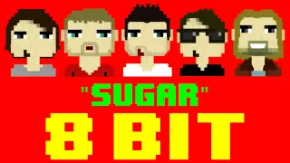 Sugar (8 Bit Remix Cover Version) [Tribute to Maroon 5] - 8 Bit Universe