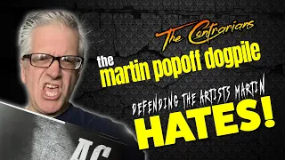 The Contrarians Presents: The Martin Popoff Dogpile - Defending Artists & Albums that Martin HATES!