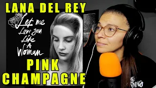 Lana Del Rey - Pink Champagne/Let Me Love You Like a Woman | Demo Reaction