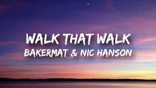 Bakermat & Nic Hanson - Walk That Walk (Lyrics)