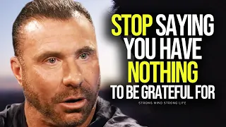 Stop Saying You Have NOTHING To Be Grateful For (POWERFUL SPEECH)