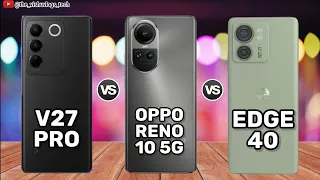 Vivo V27 Pro vs Oppo Reno 10 5G vs Motorola Edge 40 || Comparison video || Price & Reviews 2023