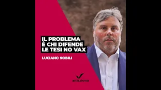 Il problema è chi difende le tesi No vax