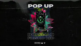 Dopeman - Pop Up (By Frisko Kid)