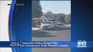 Mother Found Dead In Vacaville Home; Son Arrested As Prime Suspect