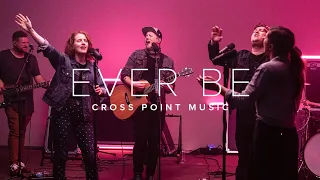 Cross Point Music | “Ever Be” feat. Meredith Morgan