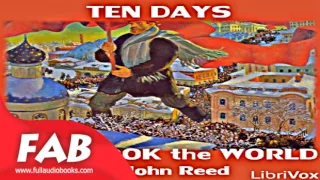 Ten Days that Shook the World Part 1/2 Full Audiobook by John REED by Modern (20th C)