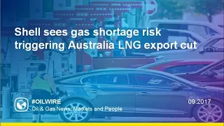 Shell sees gas shortage risk triggering Australia LNG export cut