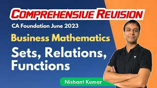 Sets, Relations, Functions | Comprehensive Revision | CA Foundation | Nishant Kumar