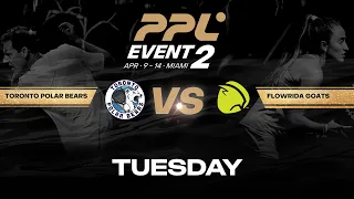 Miami Event 2 - Tuesday - Toronto Polar Bears vs Flowrida Goats Men