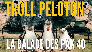 [WoT FR] TROLL PELOTON : LA BALADE DES PAK 40 - WORLD OF TANKS (français)