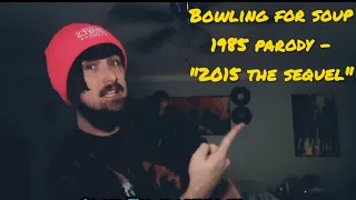 Bowling For Soup - 1985 Parody - "2015 - The Sequel" Presave/Purchase Below