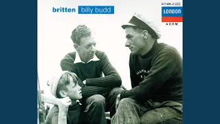 Britten: Billy Budd, Op. 50 / Act 2 - "Claggart, John Claggart, Beware!"