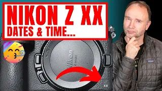 Leaked Photos, Nikon Z8, Nikon Z XX, Dates & Time