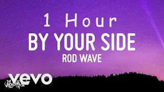 Rod Wave - By Your Side (Lyrics) | 1 HOUR