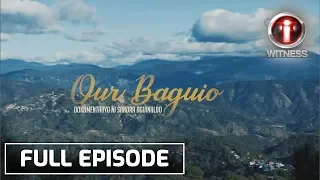 I-Witness: ‘Our Baguio’, dokumentaryo ni Sandra Aguinaldo | Full Episode
