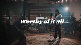 Bri Babineaux - Worthy Of It All (Official Music Video)