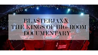 Blasterjaxx - The Kings of Big-Room (Documentary)