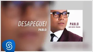 Pablo - Desapeguei (Álbum: Um Novo Passo) [Áudio Oficial]