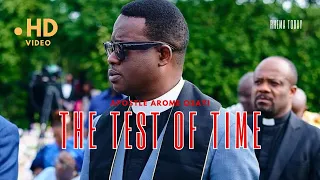 THE TEST OF TIME || APOSTLE AROME OSAYI