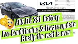 Kia EV6 TSB ELE 291 BMS Battery Pre Conditioning Software Update Finally!!!