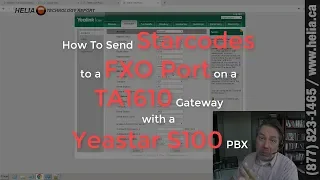 How To Send Starcodes to a FXO Port on a TA1610 Gateway with a Yeastar S100