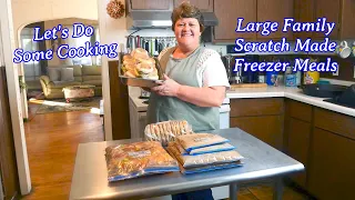 Let's Do Some Cooking |  Large Family Scratch Made Freezer Meals