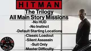 Hitman: The Trilogy - All Main Story Missions - Master Difficulty - Silent Assassin - Suit Only