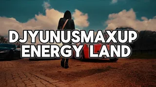 DJ YUNUS MAXUP- Energy Land (Club Mix) Car Music #music