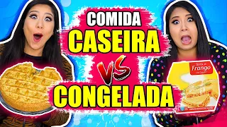 COMIDA CASEIRA VS COMIDA CONGELADA! | Blog das irmãs