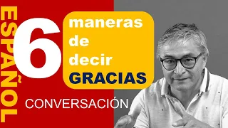 6 maneras de decir gracias - Conversación en español.