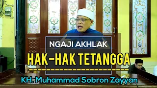 KAJIAN AKHLAK KITAB TAISIRUL KHOLAQ "HAK-HAK TETANGGA dan ADAB BERTETANGGA" | KH. SOBRON ZAYYAN