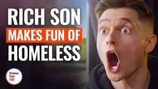 RICH SON MAKES FUN OF HOMELESS | @DramatizeMe