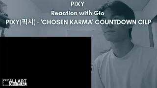 PIXY Reaction with Gio PIXY(픽시) - 'CHOSEN KARMA' COUNTDOWN CILP