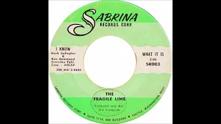 The Fragile Lime - I Know What It Is 1967