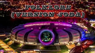 FOLKLORE (VERSION JODA)-DJ MATI OBREGÓN🤯💣